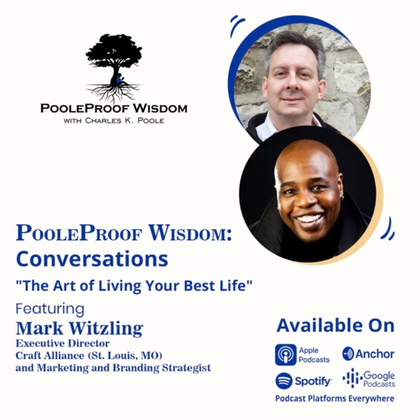 PooleProof Wisdom: Conversations Featuring Mark Witzling, Executive Director, Craft Alliance photo
