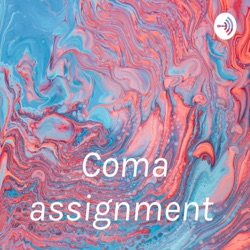 Coma assignment 