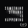 Something Strange Is Happening artwork