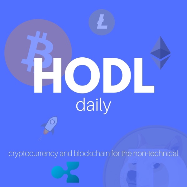 HODL Daily — Bitcoin, Blockchain, Cryptocurrency, Ethereum, Litecoin and Altcoins for the Non-Technical cover art
