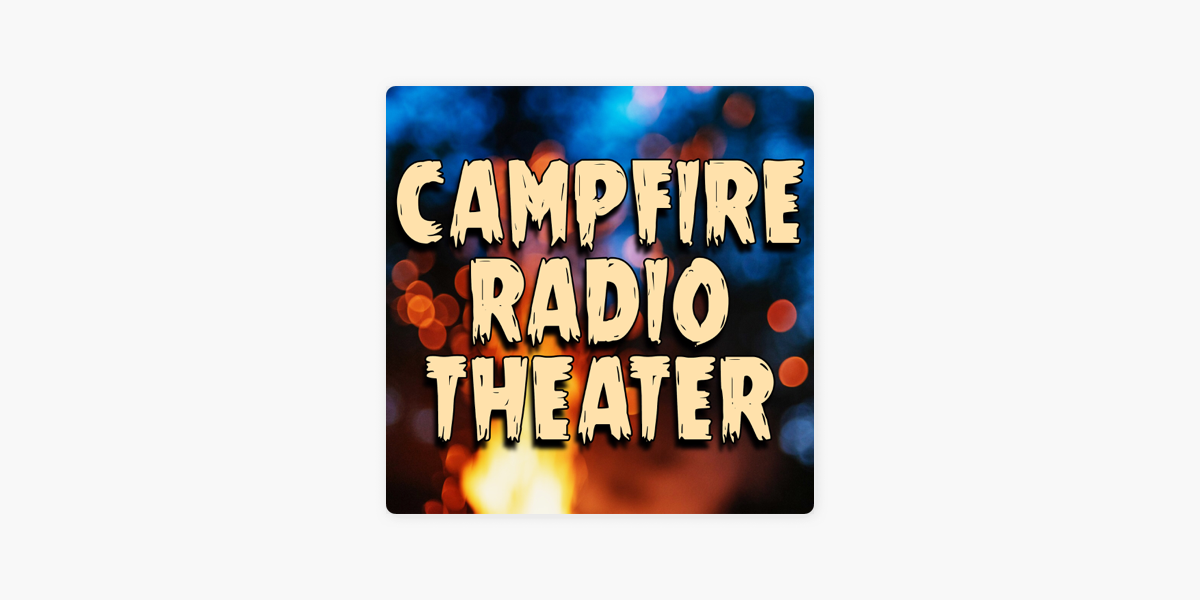 Campfire Radio Theater on Apple Podcasts