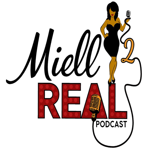 Miell2Real's Podcast