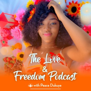 The Love & Freedom Podcast