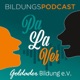 Goldader Bildung e.V. Bildungs-Podcast Pa La Ver
