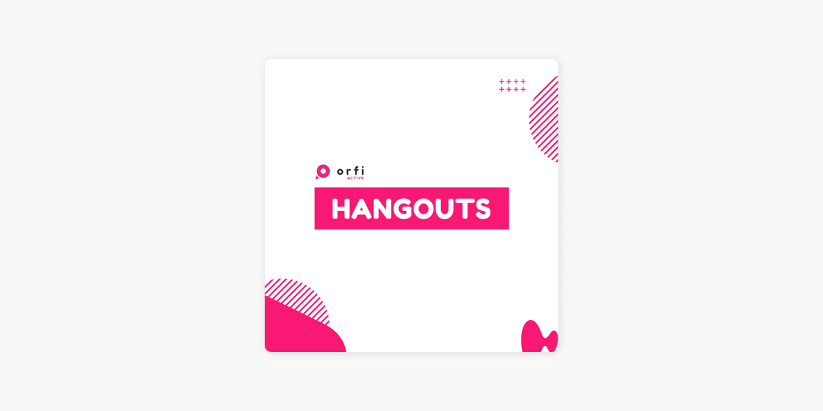 Orfi Hangouts on Apple Podcasts