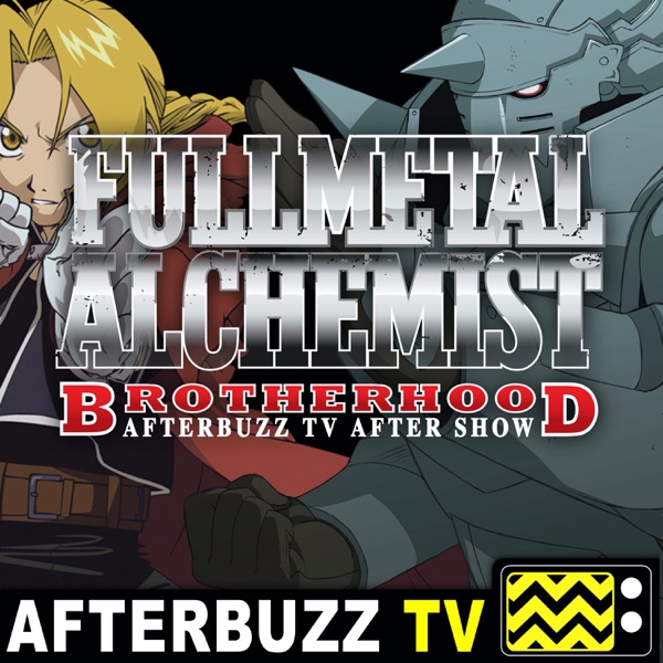 Fullmetal Alchemist: Brotherhood Reviews and After Show - AfterBuzz TV Artwork