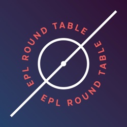 EPL Round Table