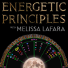 Energetic Principles Podcast - Melissa LaFara