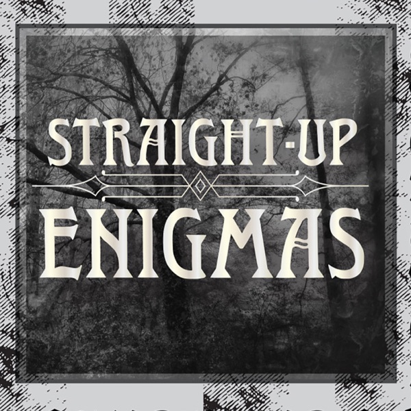 Straight-Up Enigmas