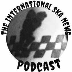 The International Ska News Podcast