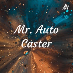 Mr. Auto Caster