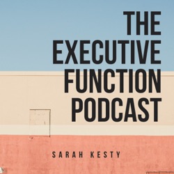 The Executive Function Podcast