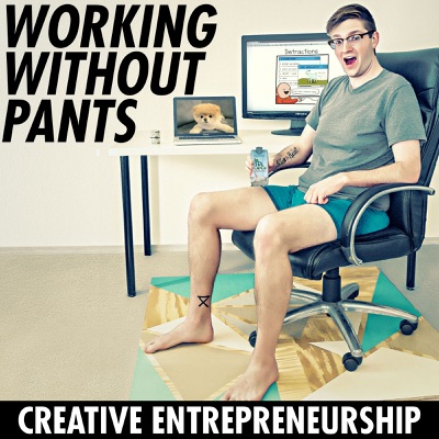 Working Without Pants - Creative Entrepreneurship