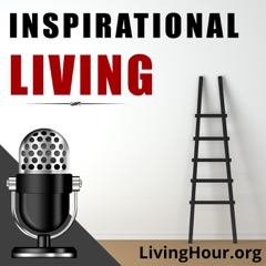 Inspirational Living: Life Lessons for Success & Happiness