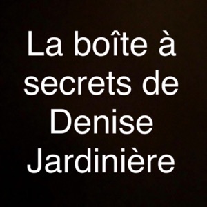 La boîte à secrets de Denise Jardinière