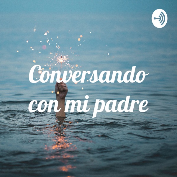 Conversando con mi padre