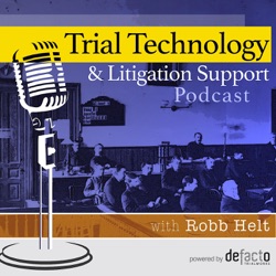 Trial Technology & Litigation Support Podcast