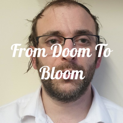 From Doom To Bloom From Doom To Bloom