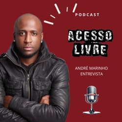 André Marinho - Podcast Acesso Livre