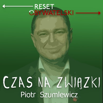 Czas na związki - Piotr Szumlewicz:Piotr Szumlewicz - Reset Obywatelski