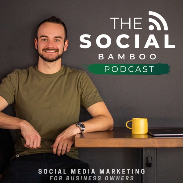 The Social Bamboo Podcast: Social Media Marketing for Business Artwork