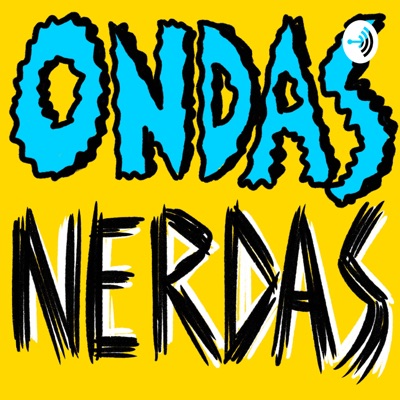 Ondas Nerdas Ondas Nerdas
