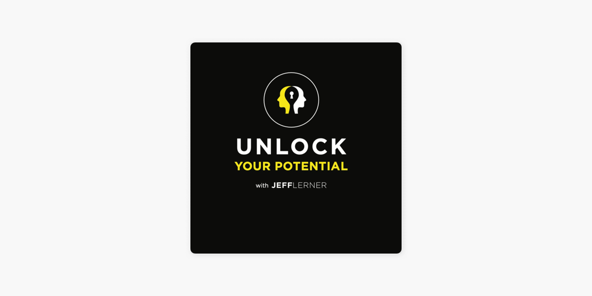 Unlock Your Potential with Jeff Lerner: Become A Successful Entrepreneur With A Mentor | SCOTT DANNER | Unlock Your Potential #196 on Apple Podcasts