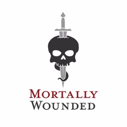 Mortally Wounded Podcast