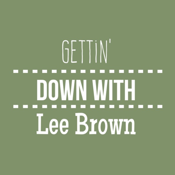 Gettin' Down with Lee Brown