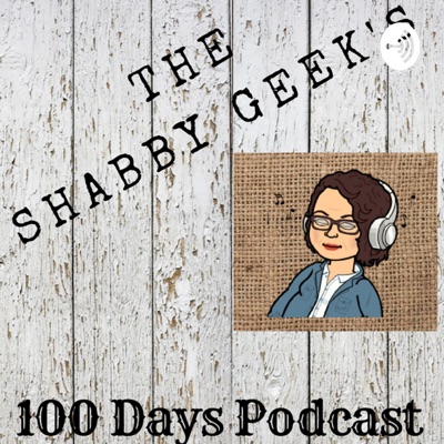 The ShabbyGeek’s 100days podcast