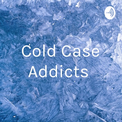 Cold Case Addicts