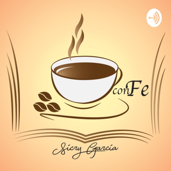 Café con Fe Podcast.