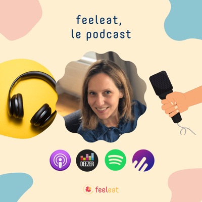 Feeleat, le podcast