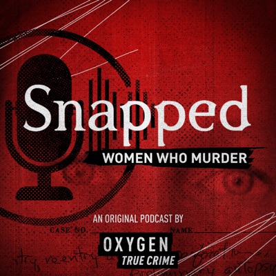 Snapped: Women Who Murder:Oxygen