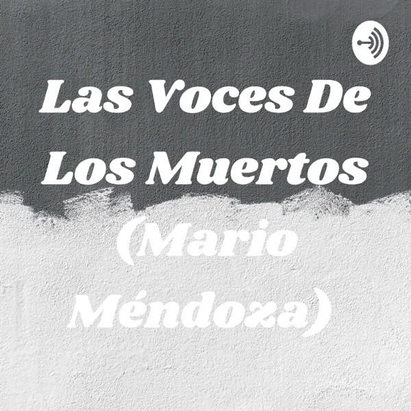 Las Voces De Los Muertos (Mario Méndoza) 