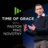 Time of Grace With Pastor Mike Novotny - Time of Grace Ministry