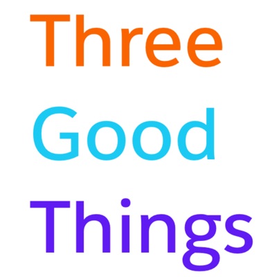 Three Good Things