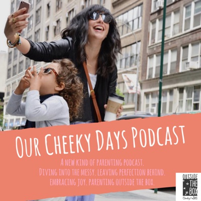 Our Cheeky Days Podcast