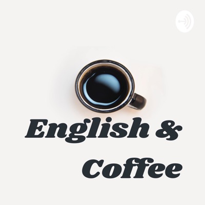English & Coffee
