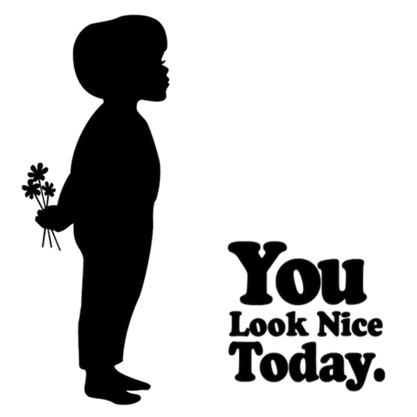 You Look Nice Today