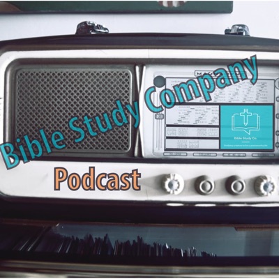 Bible Study Company: Podcast for Pewsitters