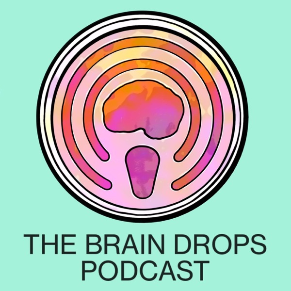 The Brain Drops Podcast