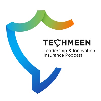 Techmeen: Leadership and Innovation Insurance Podcast