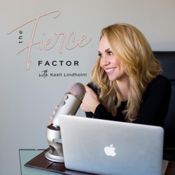 The  Fierce Factor with Kaeli Lindholm