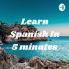 Learn Spanish In 5 minutes - 1 - Guz