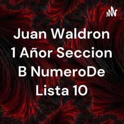 Juan Waldron 1 Añor Seccion B NumeroDe Lista 10