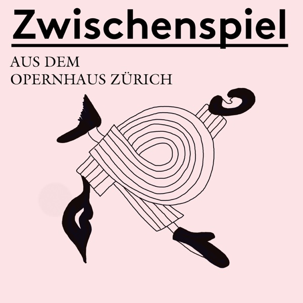 Zwischenspiel - Ein Podcast aus dem Opernhaus Zürich