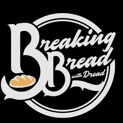 Breaking Bread with DREAD Breaking Bread with DREAD