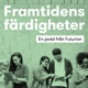 Framtidens färdigheter - en podcast från tankesmedjan Futurion