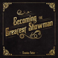 Becoming the Greatest Showman